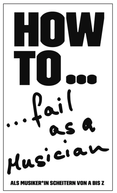 HOW TO... fail as a Musician, Denis Kappes