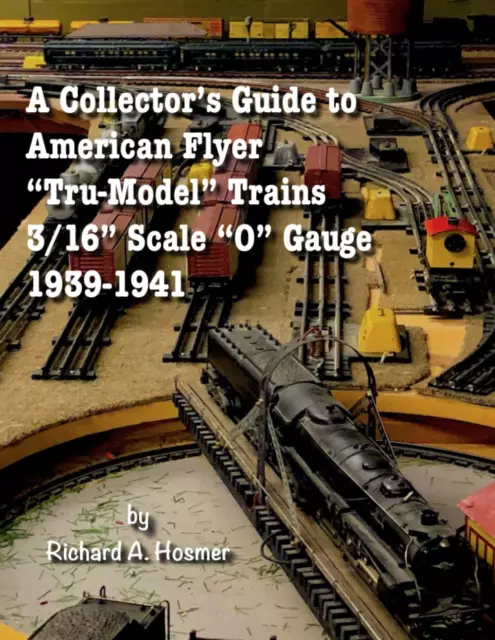 A Collector's Guide to American Flyer "Tru-Model" Trains, 3/16" Scale "O" gauge,