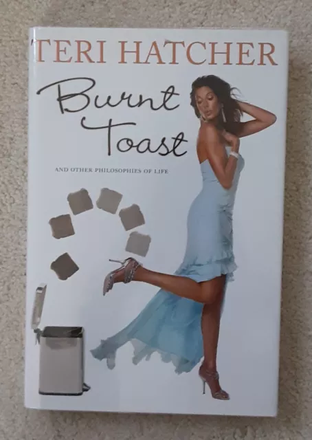 HAND SIGNED autograph Teri Hatcher Burnt Toast Book 1st Edition HC DJ Book new