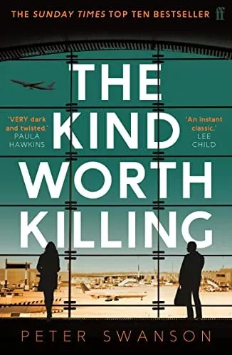 The Kind Worth Killing by Swanson, Peter Book The Cheap Fast Free Post