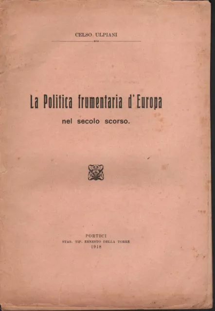 LA POLITICA FRUMENTARIA D'EUROPA NEL SECOLO SCORSO-PORTICI 1918-Pp. 43
