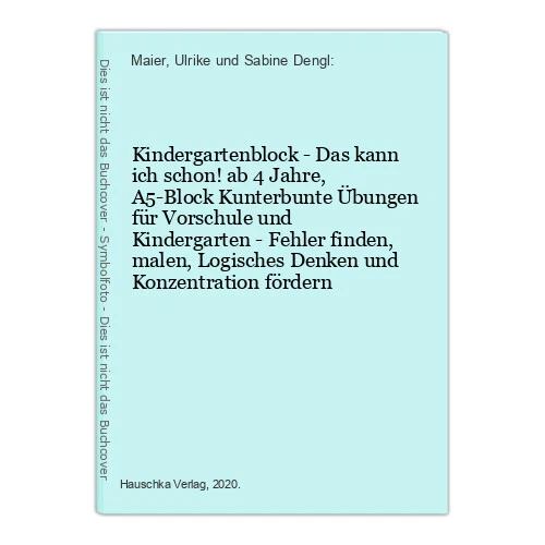 Kindergartenblock - Das kann ich schon! ab 4 Jahre, A5-Block Kunterbunte Übungen