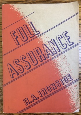 Full Assurance (1937) H. A. Ironside Christian Book, Vintage Original
