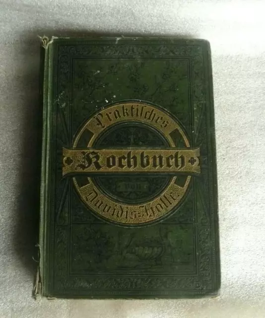 antikes Kochbuch 1891 • Praktisches Kochbuch Davidis Holle • Liebhaber/Sammler