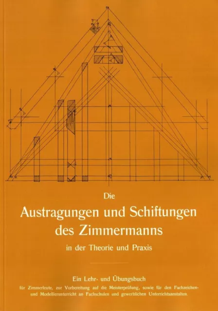 Die Austragungen & Schiftungen des Zimmermanns in Theorie und Praxis - Buch NEU!