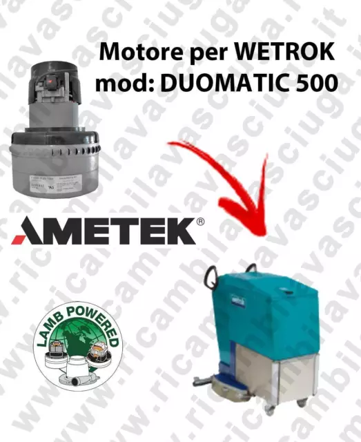 DUOMATIC 500 LAMB AMETEK vacuum motor for scrubber dryer WETROK