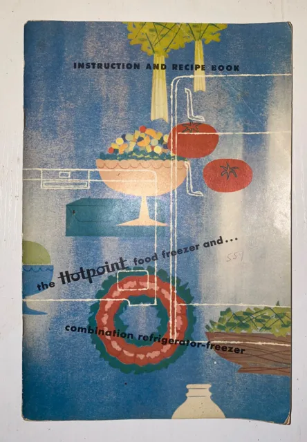 Vintage HOTPOINT Food FREEZER & REFRIGERATOR Instruction & Recipe Book Pb
