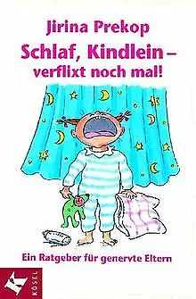 Schlaf Kindlein, verflixt noch mal. Ein Ratgeber für gen... | Buch | Zustand gut