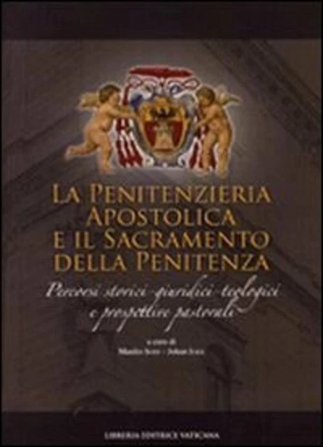 PENITENZIERIA APOSTOLICA E Il Sacramento Della Penitenza. Percorsi
