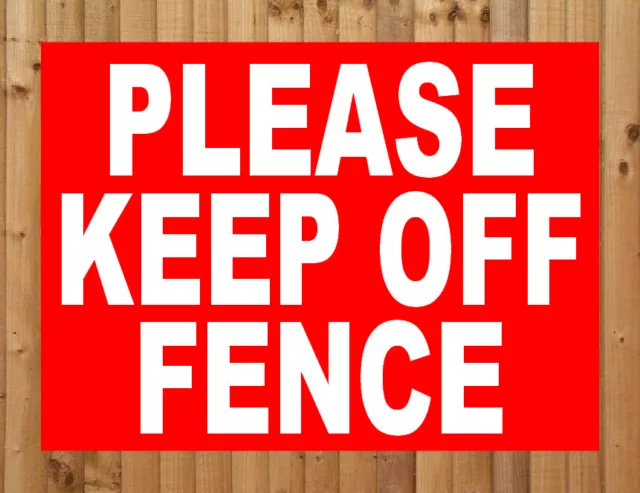 PLEASE KEEP OFF FENCE ~ SIGN NOTICE ~ private property garden fences wall walls