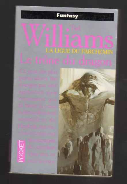 TAD WILLIAMS La ligue du parchemin 1. Le trône du dragon 1999