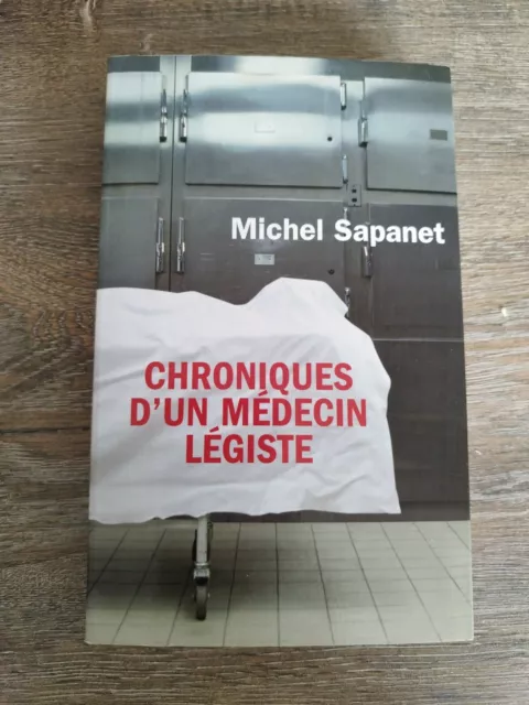 Les Nouvelles Chroniques d'un médecin légiste - Michel Sapanet