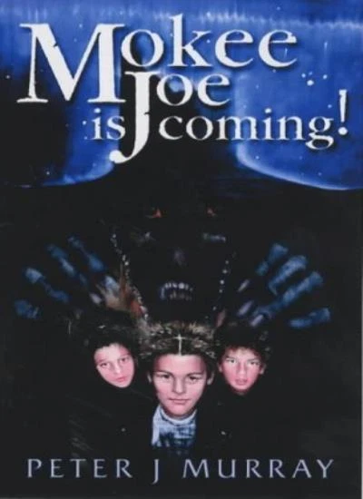 Mokee Joe is Coming!,Peter J. Murray,Simon Murray