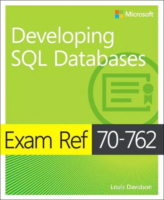 Exam Ref 70-762 Developing SQL Databases by Louis Davidson (English) Paperback B