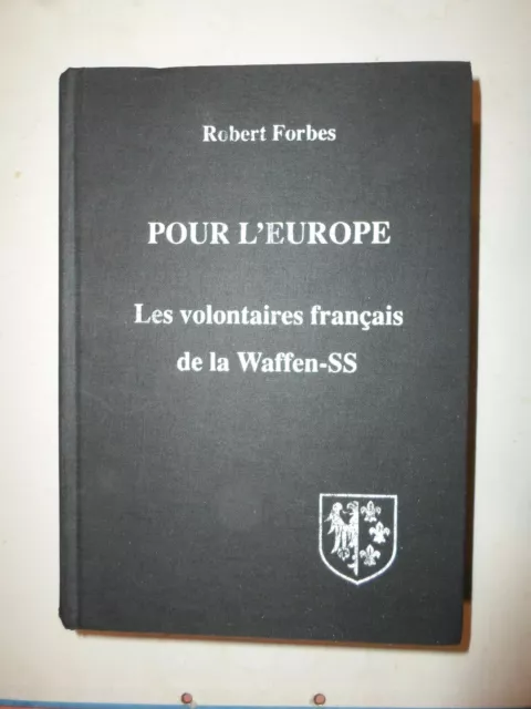 Livre Robert Forbes Pour L'europe Les Volontaires Francais En Allemagne 2