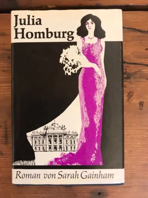 Julia Homburg: romanzo; Tradotto dall'inglese da Willy Tasler Gainham, Sar