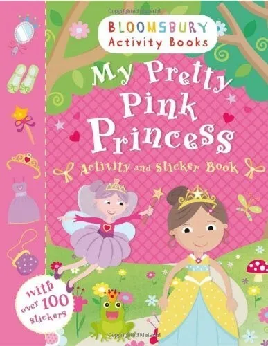 My Pretty Pink Princess Activity and Sticker Book: Bloomsbury Activity Books (Ac