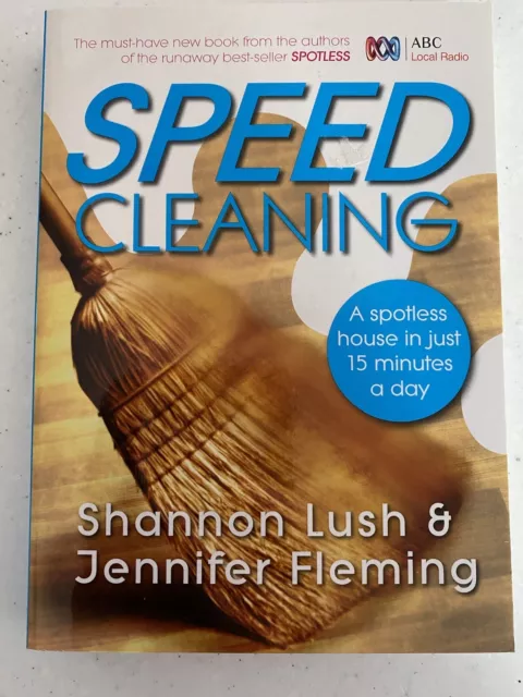 SPEED CLEANING Shannon Lush Jennifer Fleming - Spotless House 15 Mins/Day Book