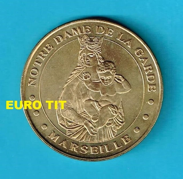 Medaille Touristique Monnaie De Paris . Notre Dame De La Garde  Marseille  2005