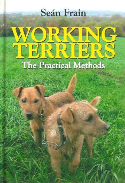 FRAIN SEAN DOGS BOOK WORKING TERRIERS THE PRACTICAL METHODS hardback BARGAIN new