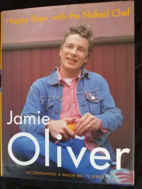 Jamie Oliver Happy Days With The Naked Chef Hardcover