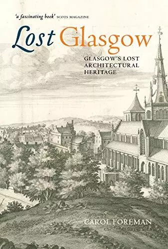 Lost Glasgow (Lost History) by Carol Foreman Paperback Book The Cheap Fast Free