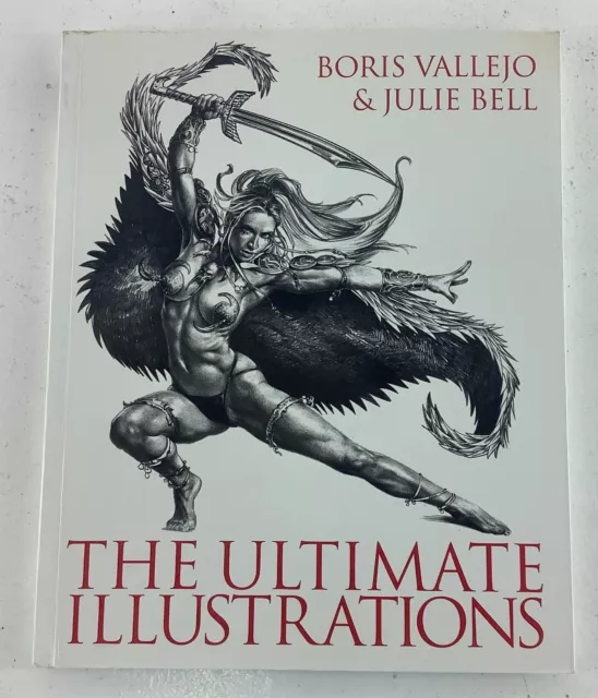 Boris Vallejo and Julie Bell: the Ultimate Illustrations by Julie Bell and Boris