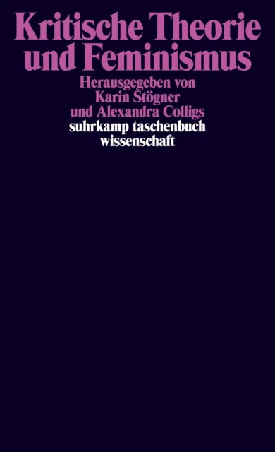 Kritische Theorie und Feminismus | Karin Stögner (u. a.) | Taschenbuch | 394 S.