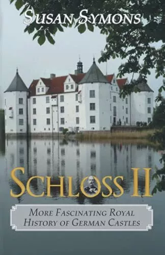 Schloss II: More Fascinating Royal Hist... by Symons, Susan Paperback / softback