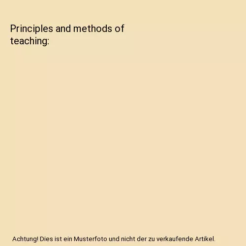 Principles and methods of teaching, James Welton