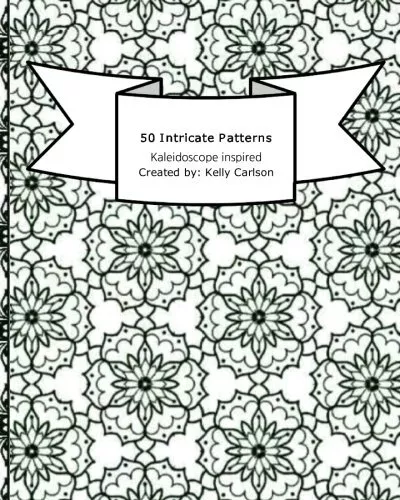 50 Intricate Patterns: Kaleidoscope inspired Adult Coloring book.9781542647564<|