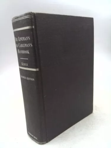 The Lineman's and Cableman's Handbook by Edwin B. Kurtz