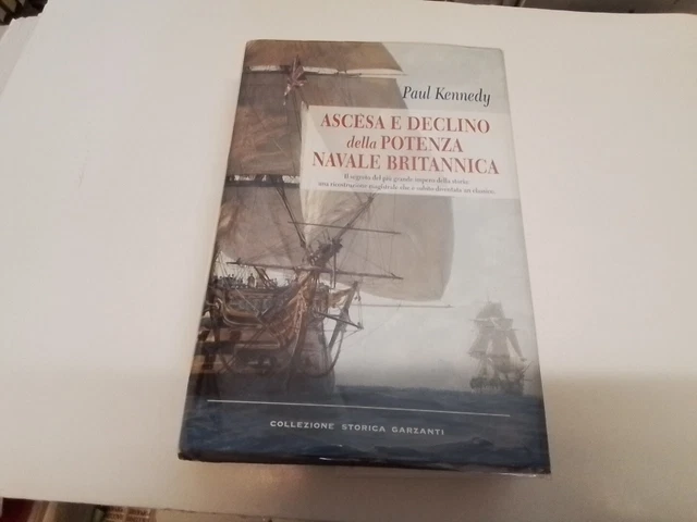 P. Kennedy - Ascesa e declino della potenza navale britannica .2010, 24l24 P. Kennedy - Ascesa e declino della potenza navale britannica .2010, 24l24