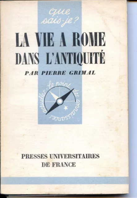 LA VIE A ROME DANS l'ANTIQUITE - Pierre Grimal 1953 - Que sais-je ?