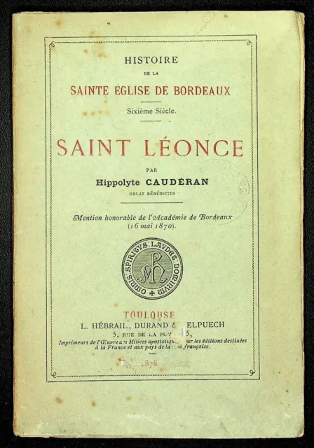 Hippolyte Caudéran, Histoire de la Sainte Eglise de Bordeaux - Saint Léonce