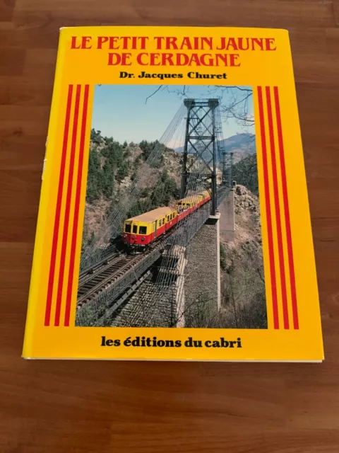 Dr J.Churet - Le petit train jaune de Cerdagne (éd. du Cabri, 1984 - 95 pages)