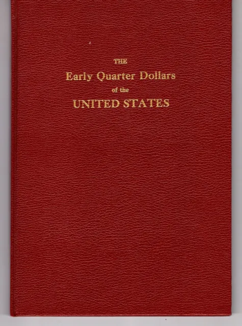 A.W. Browning: The Early Quarter Dollars of the United States Hard cover Reprint