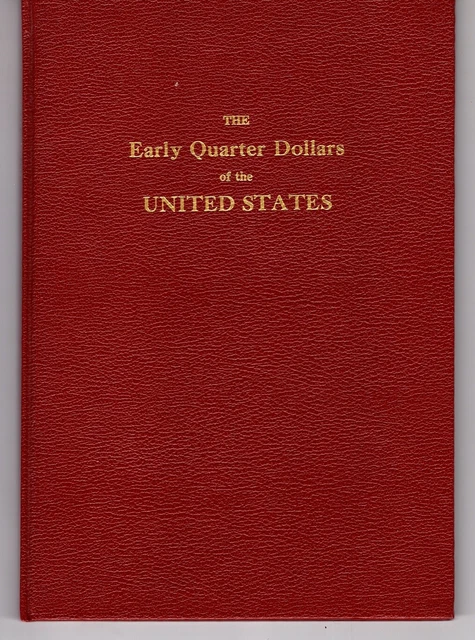 A.W. Browning: The Early Quarter Dollars of the United States Hard cover Reprint