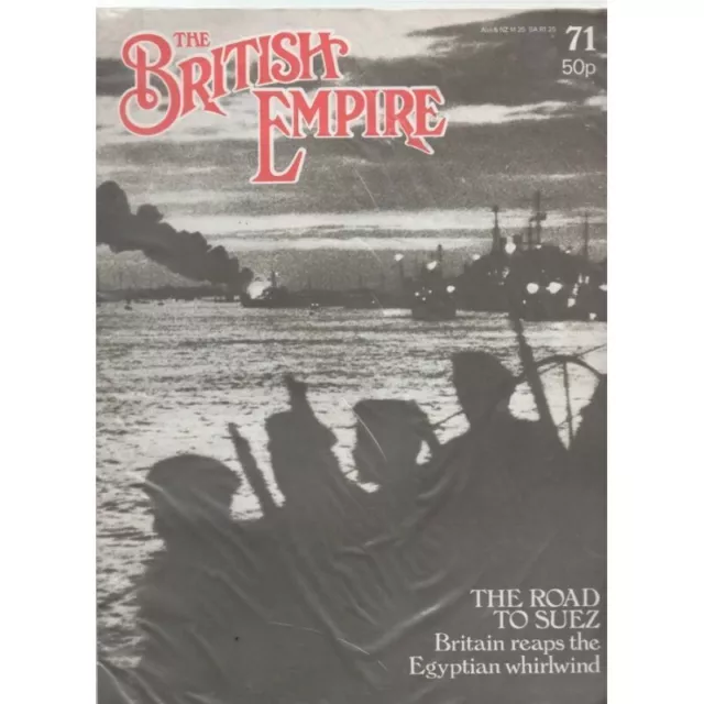 THE BRITISH EMPIRE MAGAZINE - No. 71 'The Road to Suez'