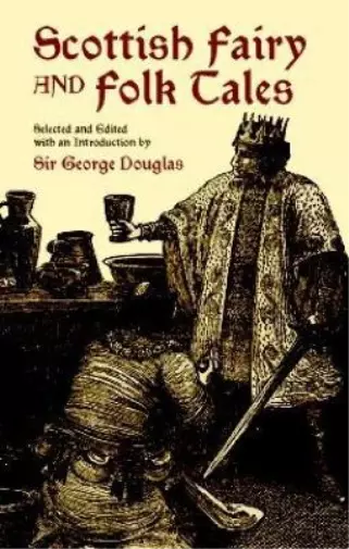 George Douglas Scottish Fairy and Folk Tales (Poche)