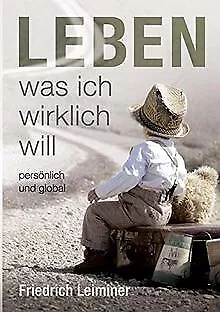 Leben, was ich wirklich will: persönlich und global... | Buch | Zustand sehr gut