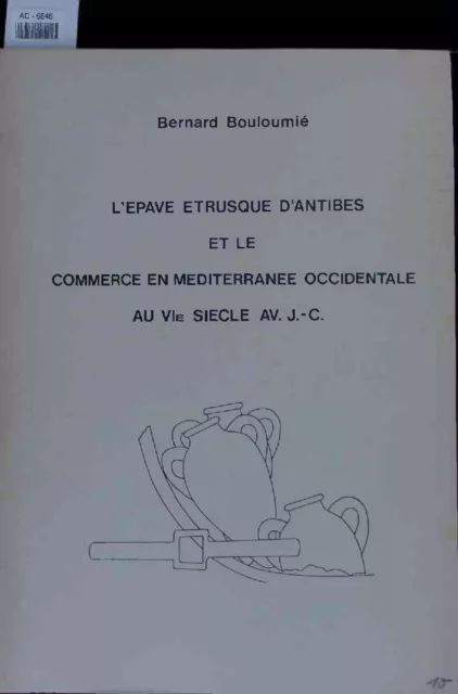 L'epave etrusque dAntibes et le commerce en mediterranee occidentale au VIe sie