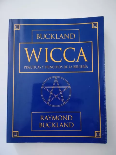 Wicca: Practicas y principios de la brujería (Llewelyn 2001). Raymond Buckland.