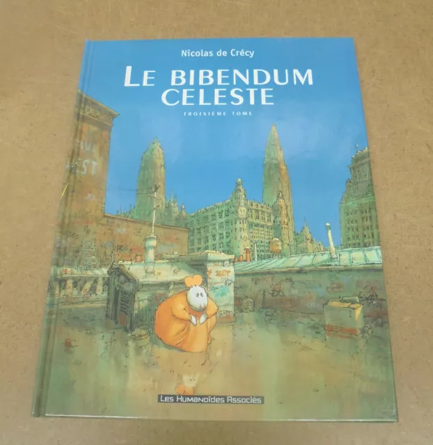 De Crécy - Le Bibendum Celeste - Tome 3 + Ex-Libris Signe - Eo ( Ttbe )