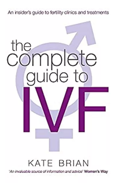 The Complete Guide To Ivf : An Insider's Guide Pour Fertilité Clini