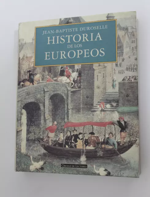 Libro HISTORIA DE LOS EUROPEOS  Jean-Baptiste Duroselle 1995 Tapa Dura