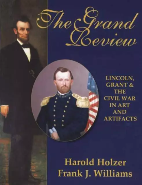 GRAND REVIEW of 1865 Lincoln, Grant, Civil War in Art, Artifacts, Relics & More
