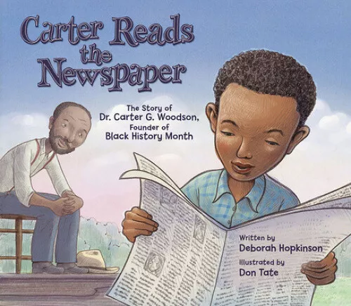 Carter Reads the Newspaper: The Story of Carter G. Woodson, Founder of Black