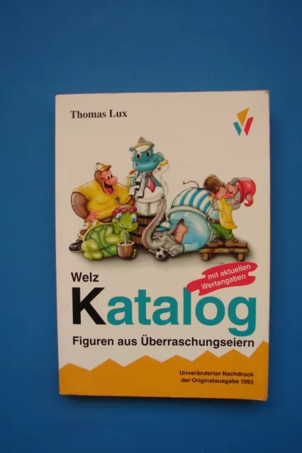 Katalog  " Figuren aus Überraschungseiern "  1993  Welz Verlag  Ferrero !