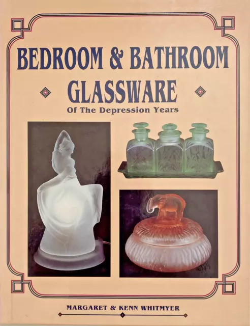 Bedroom & Bathroom Glassware of the Depression Years Margaret & Kenn Whitmyer